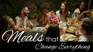 Meals That Change Everything